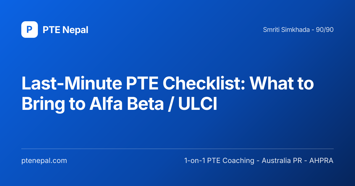 PTE Exam Day Checklist 2026 Nepal: What to Bring to Alfa Beta / ULCI ...